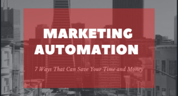 7 Ways Marketing Automation Can Save You Time and Money