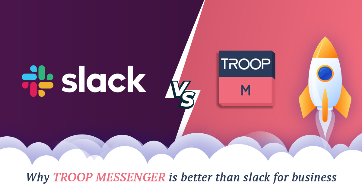 Troop Messenger is better than Slack