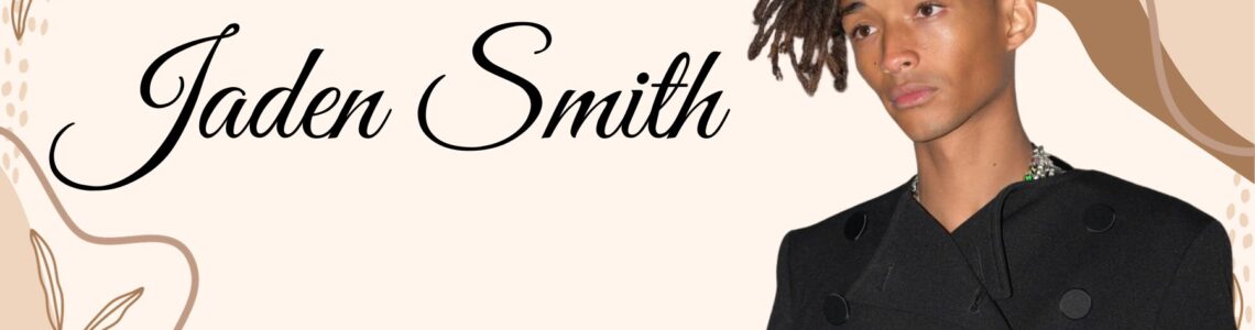 Jaden Smith- A Multifaceted Mastermind Redefining the Entertainment Landscape