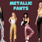 Metallic Pants
