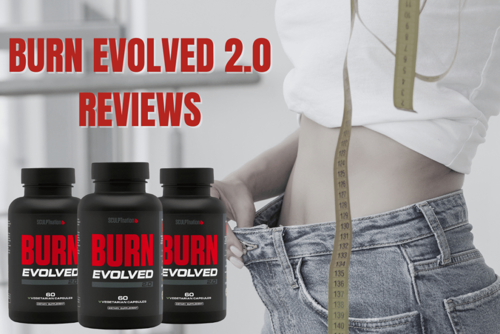 Burn Evolved 2.0 reviews